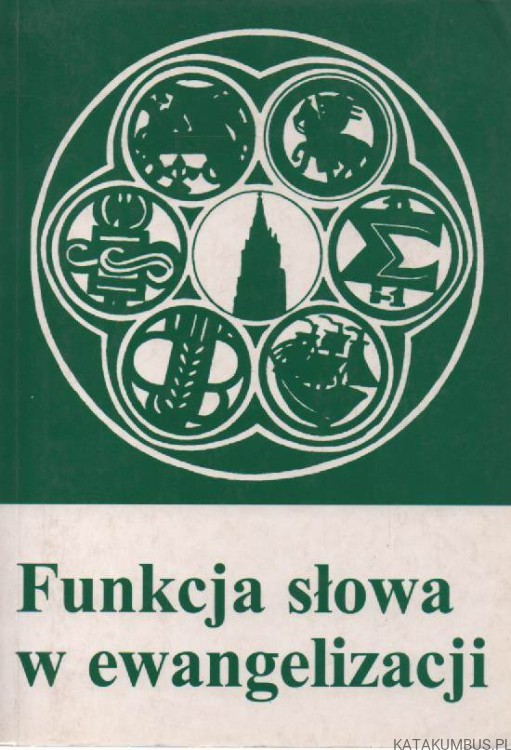 Funkcja słowa w ewangelizacji. PRACA ZBIOROWA
