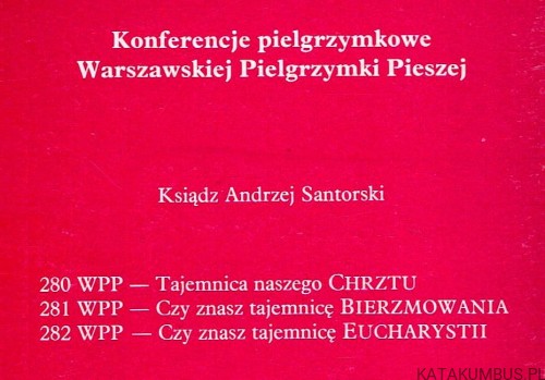 Czy znasz tajemnicę Bierzmowania / Ks. Andrzej Santorski