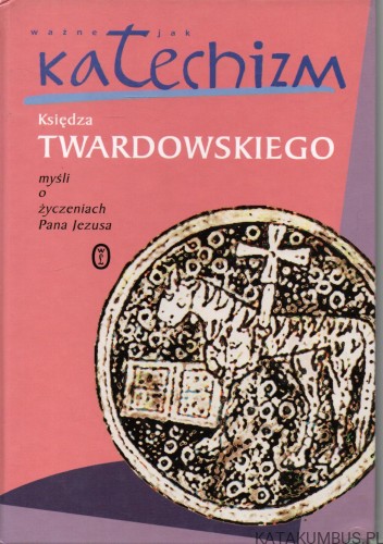 Katechizm Księdza Twardowskiego. PRACA ZBIOROWA