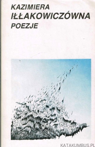 Poezje. Kazimiera Iłłakowiczówna