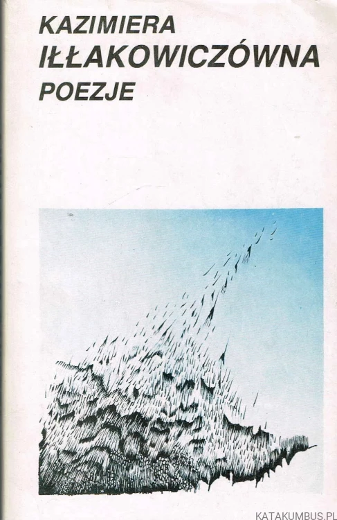 Poezje. Kazimiera Iłłakowiczówna