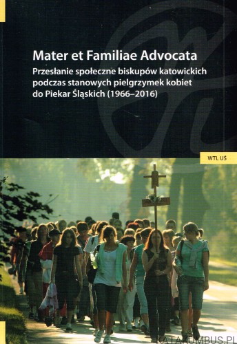 Mater et familiae advocata / Ks. Arkadiusz Wuwer, Daniel Szlachta