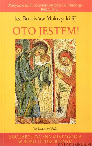 Oto jestem! Ks. BRONISŁAW MOKRZYCKI SJ