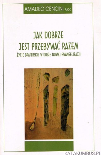 Jak dobrze jest przebywać razem. AMADEO CENCINI FdCC