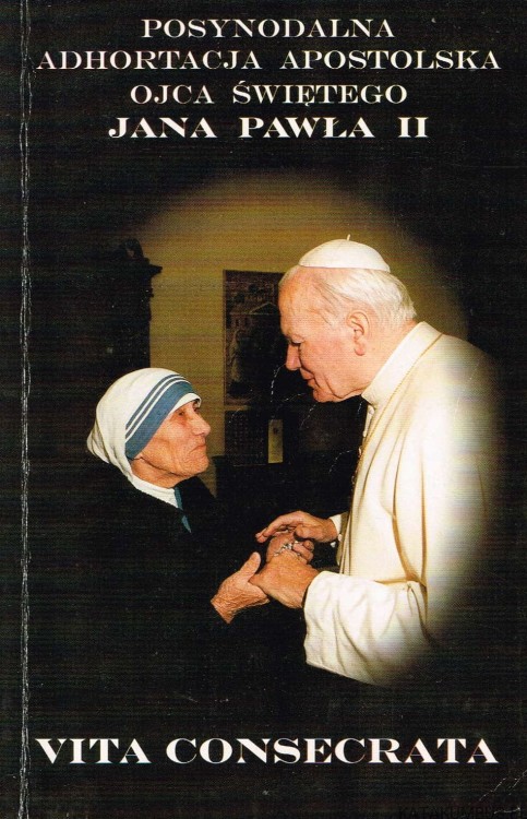 Posynodalna Adhortacja Apostolska Vita Consecrata. JAN PAWEŁ II