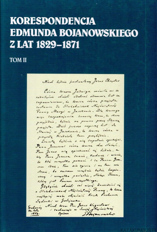 Korespondencja Edmunda Bojanowskiego z lat 1829-1871. Tom II. oprac. L. SMOŁKA