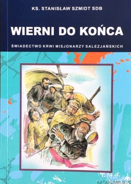 Wierni do końca. KS. STANISŁAW SZMIDT SDB