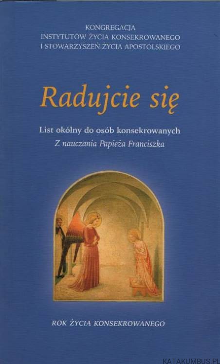 Radujcie się, rok życia konsekrowanego. PRACA ZBIOROWA