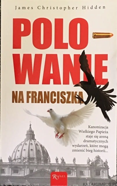 Polowanie na Franciszka / James Christopher Hidden