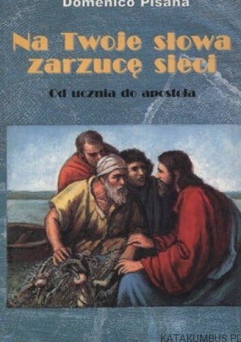 Na Twoje słowa zarzucę sieci. DOMENICO PISANA