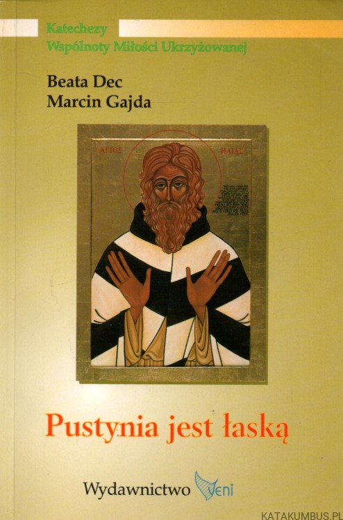 Pustynia jest łaską. BEATA DEC, MARCIN GAJDA