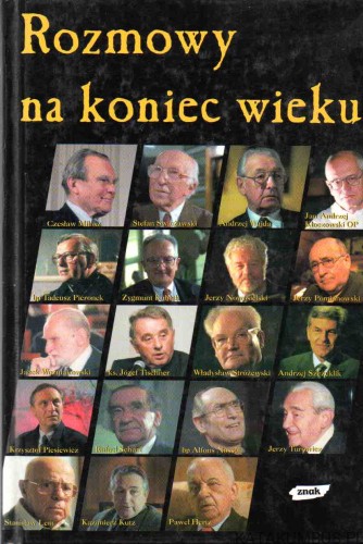 Rozmowy na koniec wieku. PRACA ZBIOROWA
