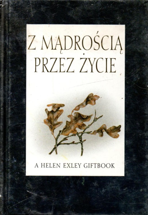 Z mądrością przez życie. PRACA ZBIOROWA