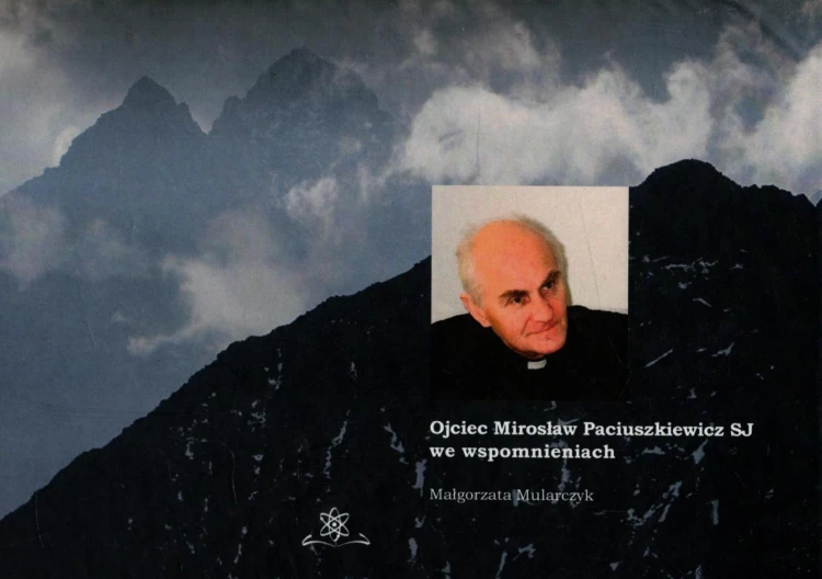 Ojciec Mirosław Paciuszkiewicz SJ we wspomnieniach. MAŁGORZATA MULARCZYK