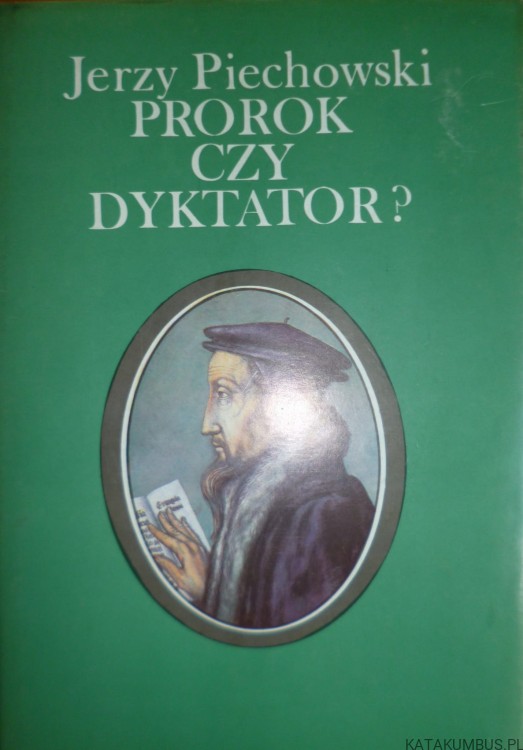 Prorok czy dyktator? JERZY PIECHOWSKI