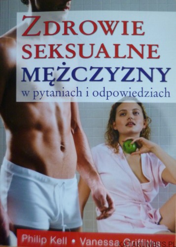 Zdrowie seksualne mężczyzny. Philip Kell, Venessa Griffiths