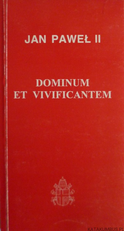 Dominum et vivificantem. JAN PAWEŁ II