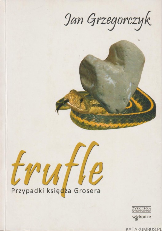Trufle. Przypadki księdza Grosera. Tom II. JAN GRZEGORCZYK