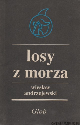 Losy z morza. WIESŁAW ANDRZEJEWSKI