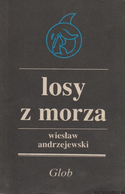 Losy z morza. WIESŁAW ANDRZEJEWSKI