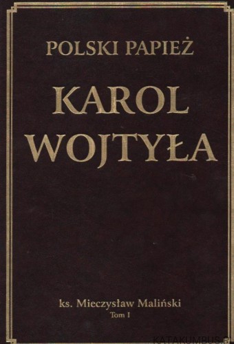 Polski Papież Karol Wojtyła. Ks.MIECZYSŁAW MALIŃSKI