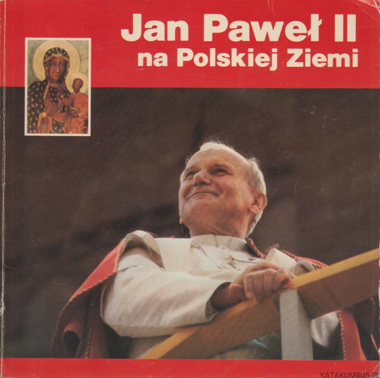 Jan Paweł II na Polskiej Ziemi