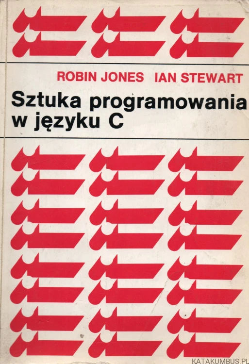 Sztuka programowania w języku C. ROBIN JONES, IAN STEWART
