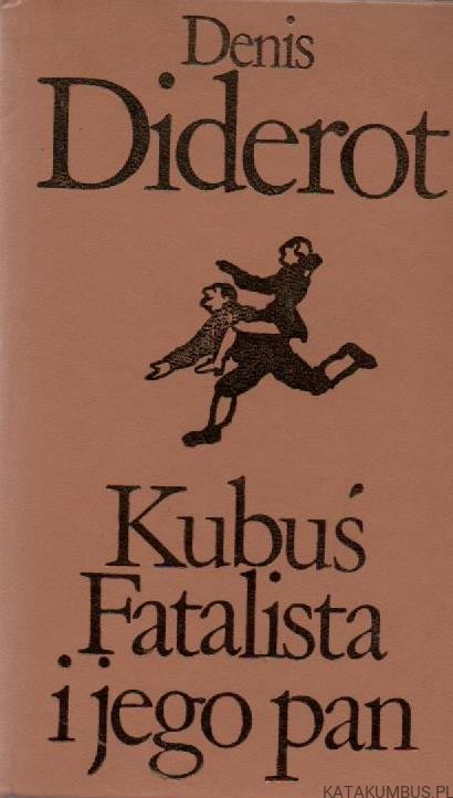 Kubuś Fatalista i jego pan. DENIS DIDEROT.