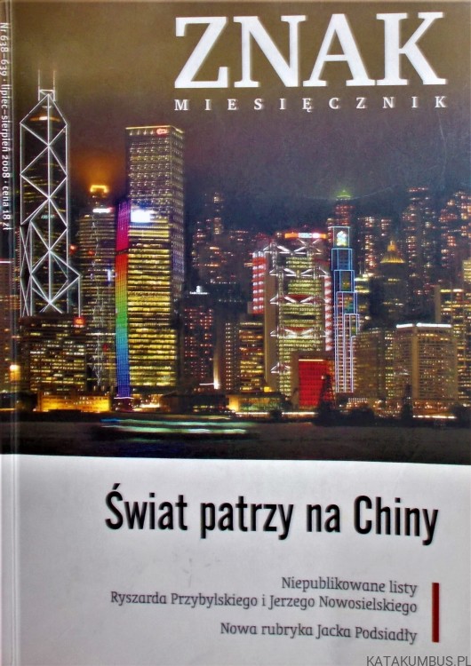 Znak. Świat patrzy na Chiny. Miesięcznik lipiec - sierpień 2008