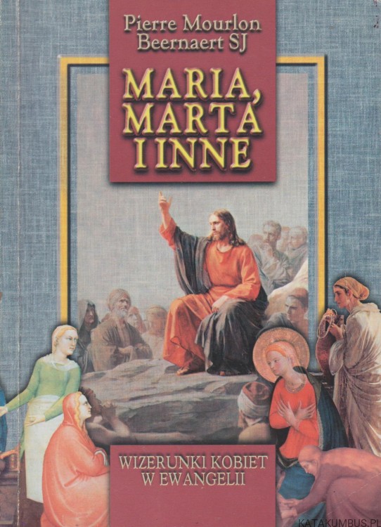 Maria, Marta i Inne. PIERRE MOURLON BEERNAERT