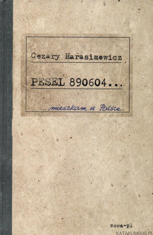 Pesel 890604... mieszkam w Polsce. CEZARY HARASIMOWICZ