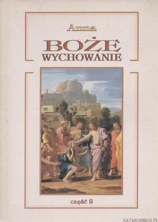Boże wychowanie. Część 2. ANNA