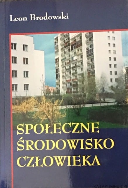 Społeczne środowisko człowieka / Leon Brodowski