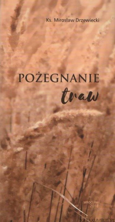 Pożegnanie traw. Ks. MIROSŁAW DRZEWIECKI