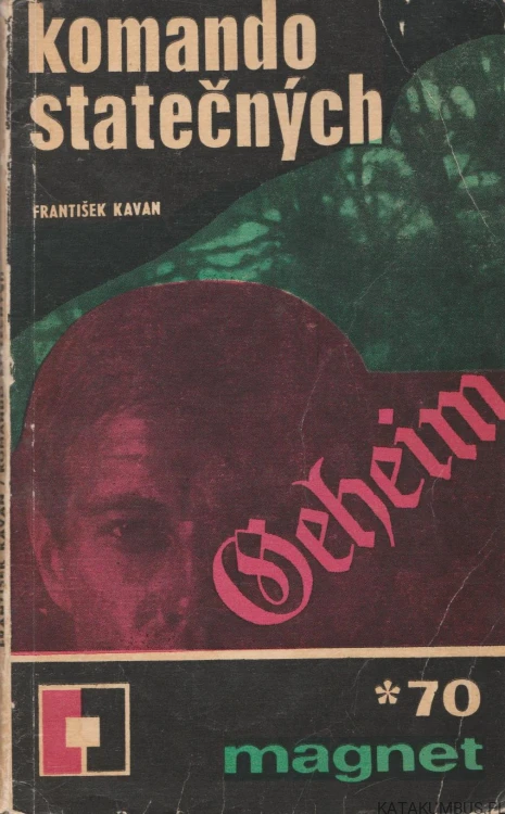 Komando statečných. FRANTIŠEK KAVAN
