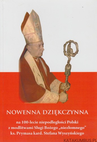 Nowenna dziękczynna (z modlitwami kard. Wyszyńskiego). ks. RYSZARD BARGLIK-MAKOWSKI