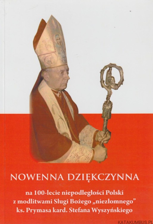 Nowenna dziękczynna (z modlitwami kard. Wyszyńskiego). ks. RYSZARD BARGLIK-MAKOWSKI