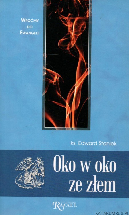 Oko w oko ze złem. Ks. EDWARD STANIEK