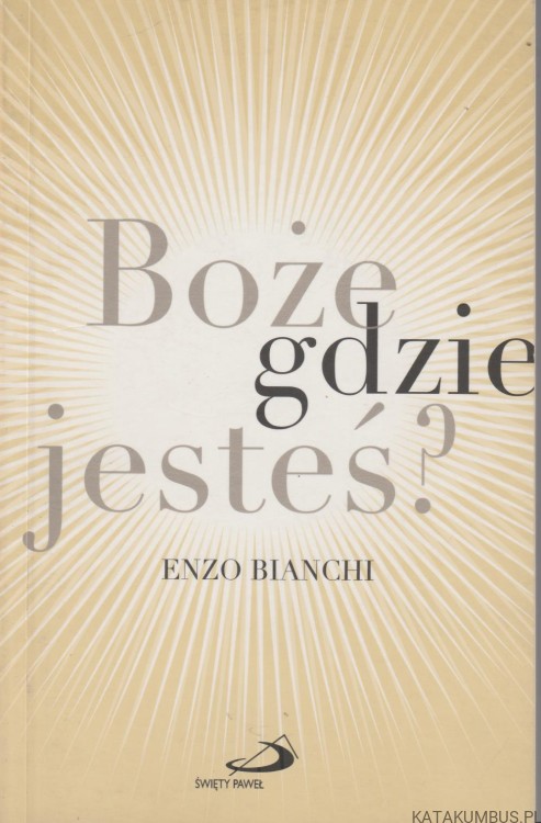 Boże, gdzie jesteś? ENZO BIANCHI
