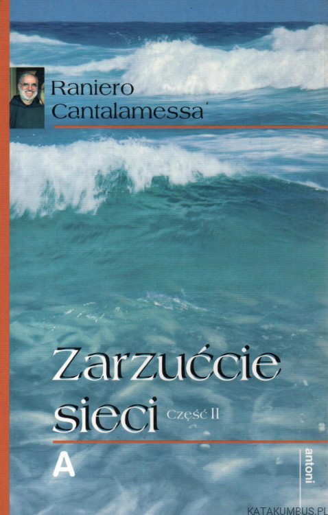 Zarzućcie sieci. Część 2. RANIERO CANTALAMESSA