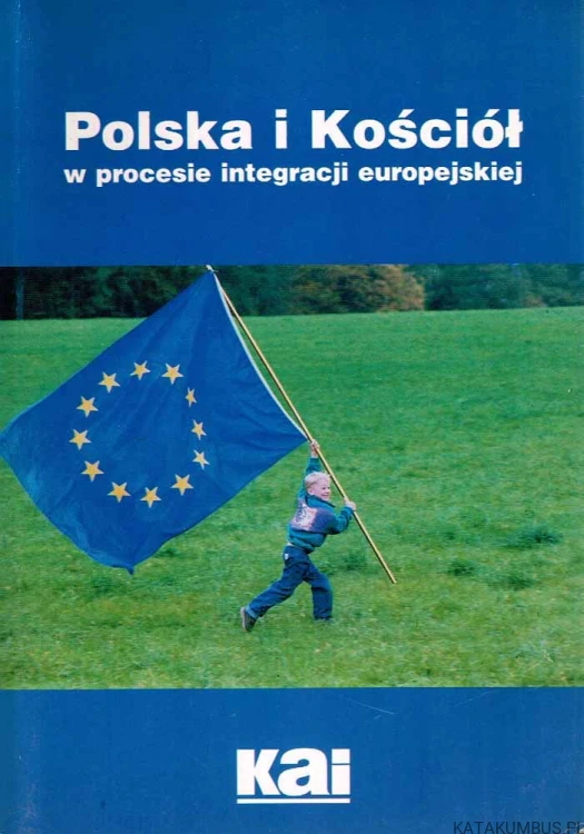 Polska i Kościół w procesie integracji europejskiej