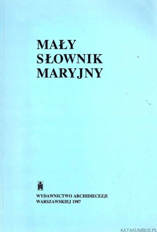 Mały słownik Maryjny. MATYLDA WIŚNIEWSKA