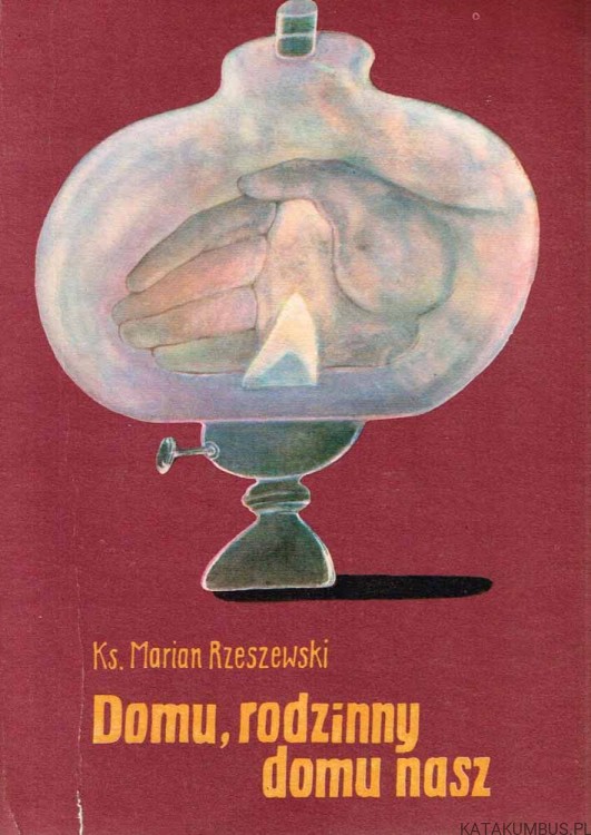 Domu, rodzinny domu nasz. MARIAN RZESZEWSKI