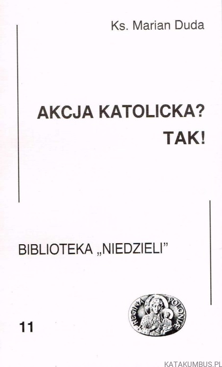 Akcja Katolicka? Tak! ks. MARIAN DUDA