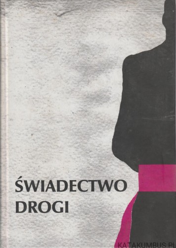 Świadectwo Drogi . RED. JOANNA PŁAZA