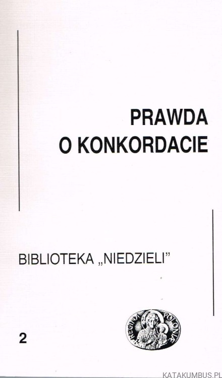 Prawda o konkordacie. Red. WOJCIECH GÓRALSKI