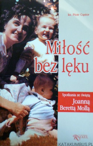 Miłość bez lęku. Ks. PIOTR GĄSIOR