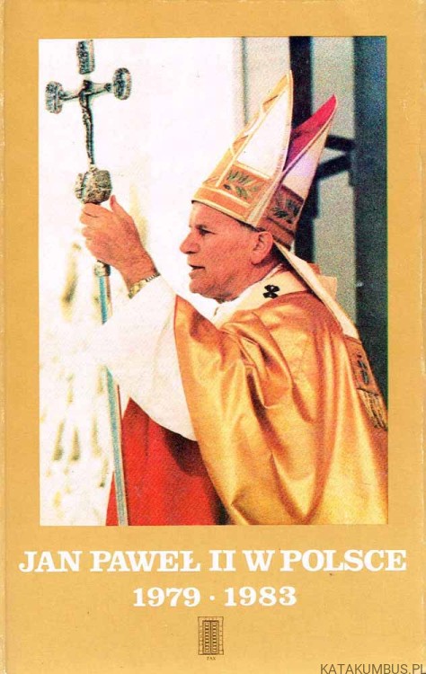 Jan Paweł II w Polsce 1979 1983. PRACA ZBIOROWA