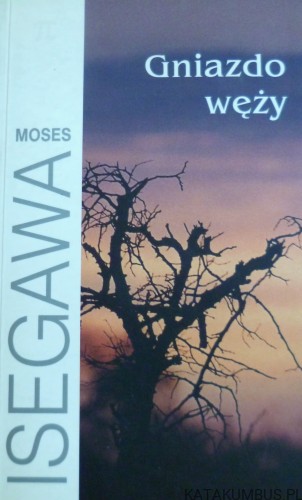 Gniazdo węży. MOSES ISEGAWA