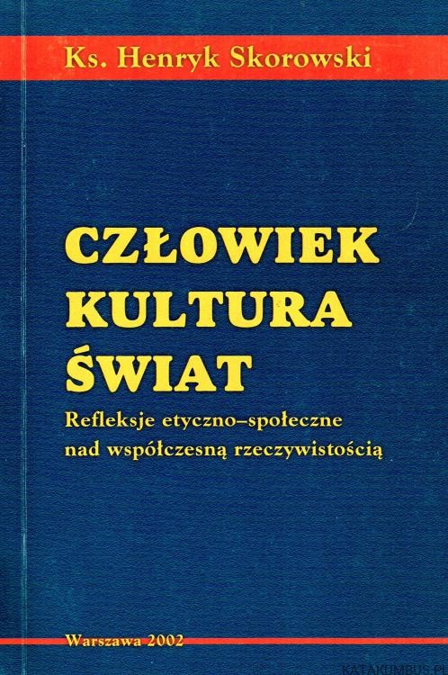 Człowiek kultura świat. ks. HENRYK SKOROWSKI